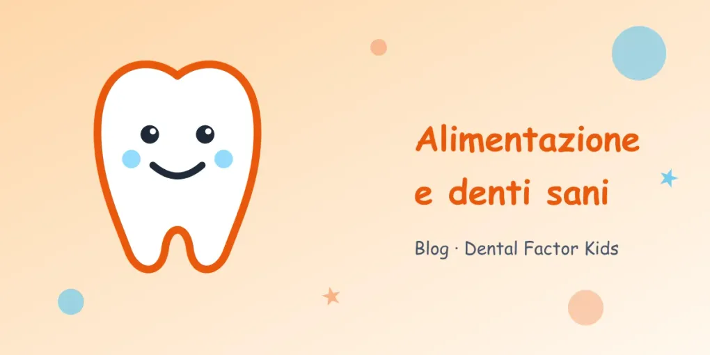 Alimentazione e denti dei bambini: cosa mettere a merenda (e cosa evitare)
