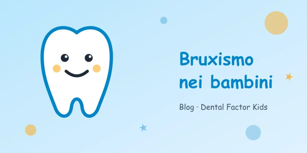 Bruxismo nei bambini: perché digrignano i denti di notte e cosa fare