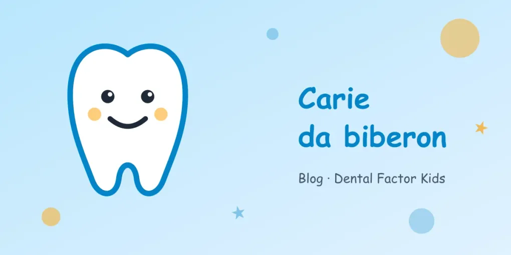 Carie da biberon: cos'è, come riconoscerla e come proteggerne i primi dentini