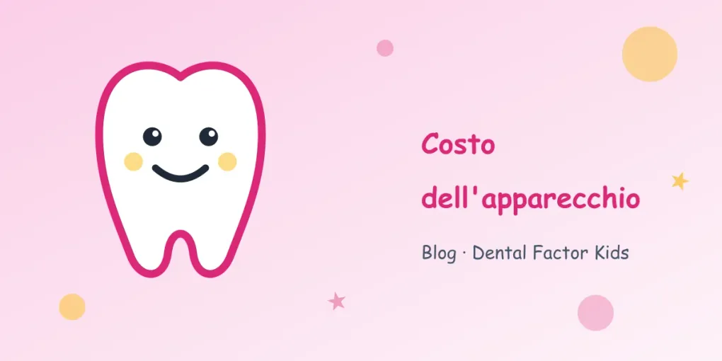 Quanto costa l'apparecchio per bambini: range indicativi e cosa fa variare il prezzo