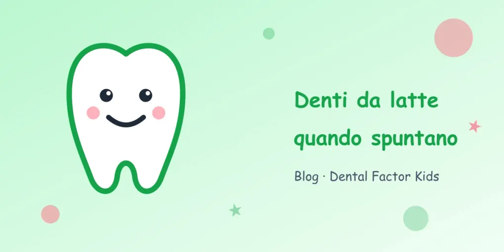 Denti da latte: quando spuntano, in che ordine e quanti sono
