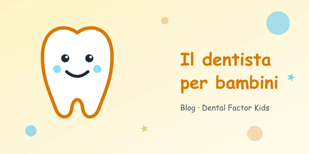 Dentista per bambini a Firenze: come scegliere quello giusto per tuo figlio