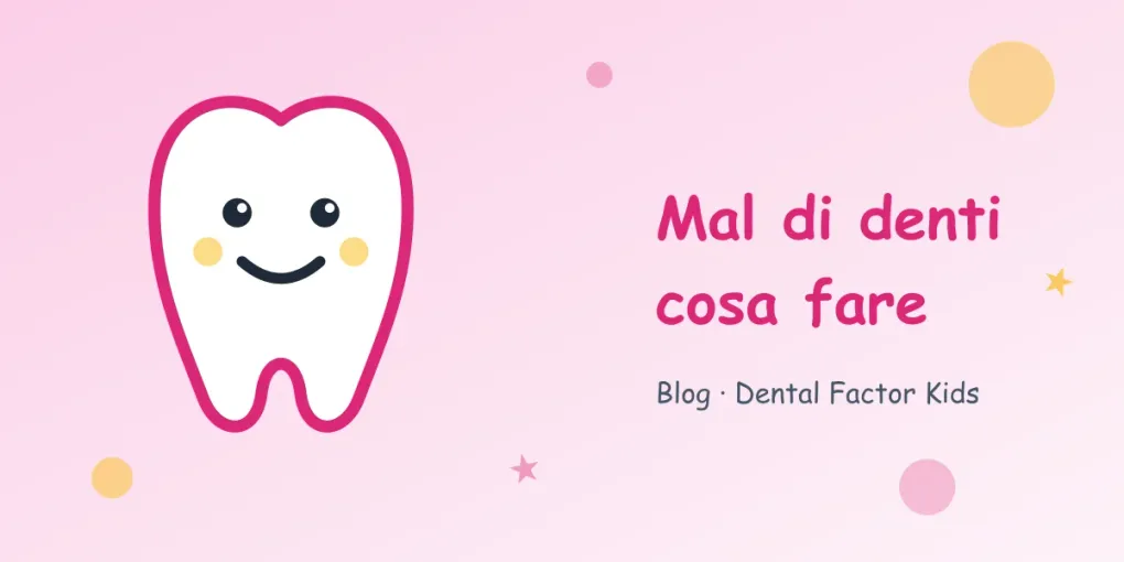 Mal di denti nei bambini: cosa fare subito (e quando correre dal dentista)