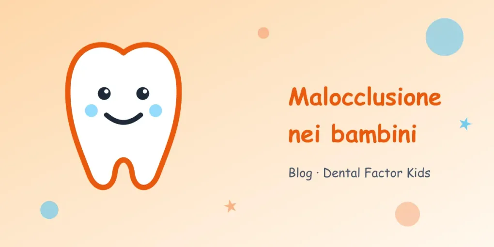 Malocclusione nei bambini: tipi, cause e quando conviene intervenire