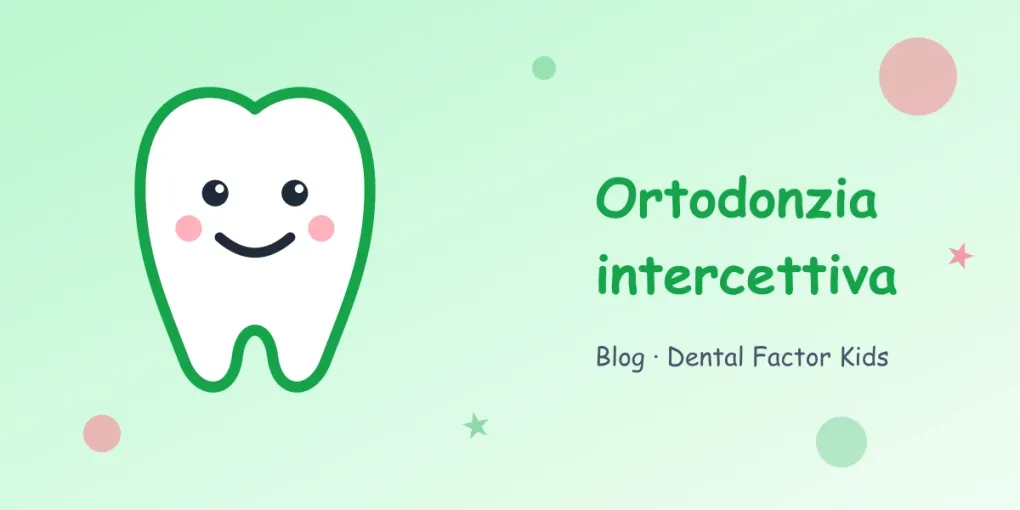 Ortodonzia intercettiva: cos'è, a che età si fa e quali problemi previene