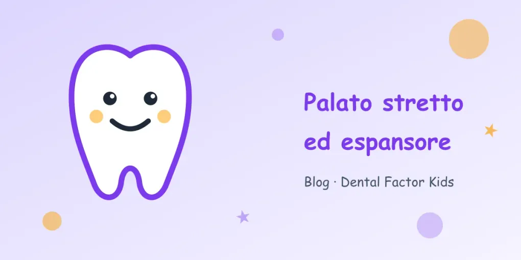Palato stretto nei bambini: come riconoscerlo e come funziona l'espansore palatale