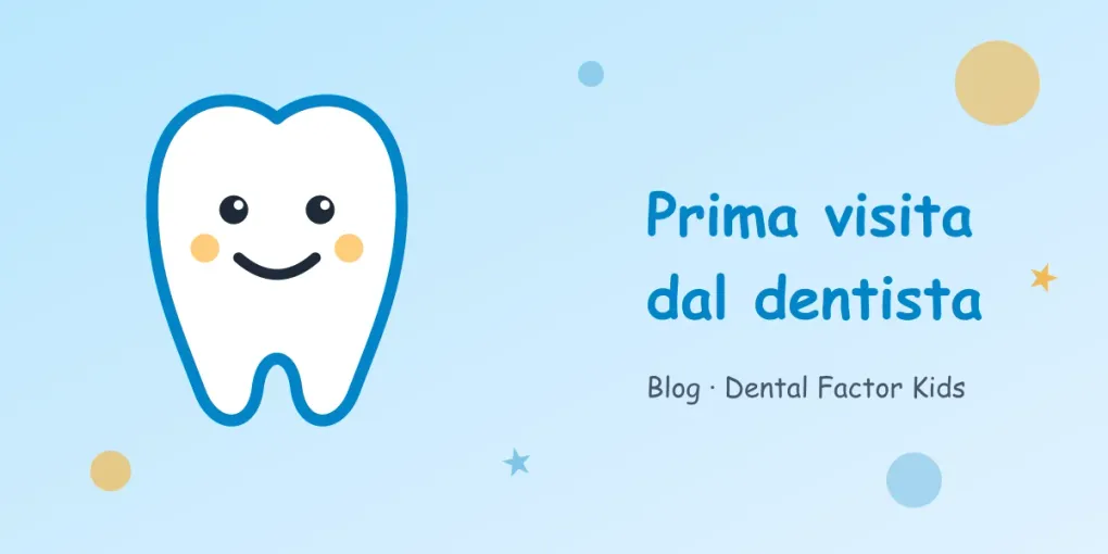 Prima visita dal dentista per bambini: a che età farla e come prepararla