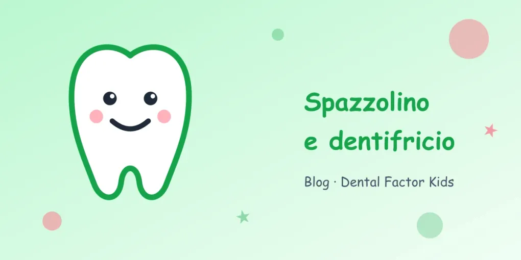 Spazzolino e dentifricio per bambini: come sceglierli, età per età
